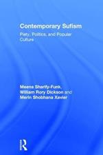 Contemporary Sufism: Piety, Politics, and Popular Culture