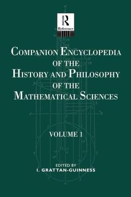 Companion Encyclopedia of the History and Philosophy of the Mathematical Sciences: Volume One - cover