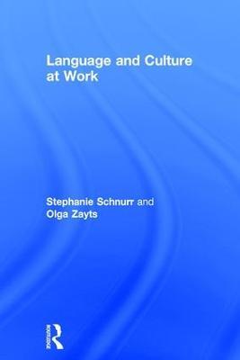 Language and Culture at Work - Stephanie Schnurr,Olga Zayts - cover