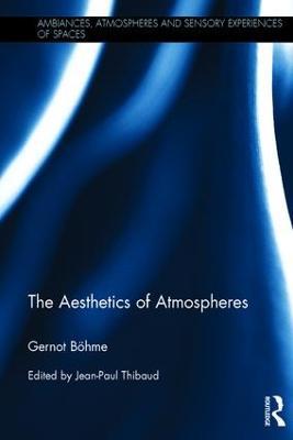 The Aesthetics of Atmospheres - Gernot Böhme - cover