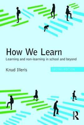 How We Learn: Learning and non-learning in school and beyond - Knud Illeris - cover