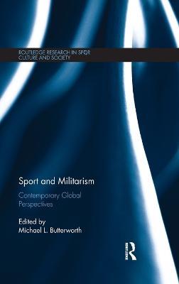 Sport and Militarism: Contemporary global perspectives - cover