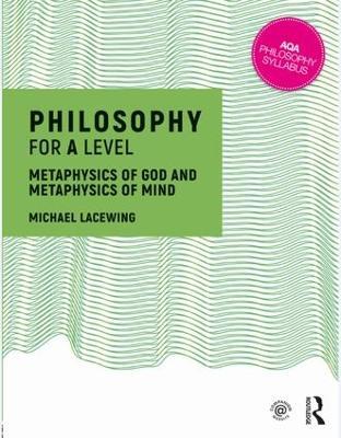 Philosophy for A Level: Metaphysics of God and Metaphysics of Mind - Michael Lacewing - cover