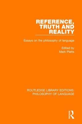 Reference, Truth and Reality: Essays on the Philosophy of Language - Mark Platts - cover