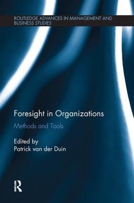 Foresight in Organizations: Methods and Tools - Patrick van der Duin - cover