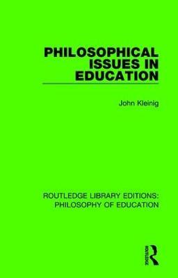 Philosophical Issues in Education - John Kleinig - cover