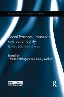 Social Practices, Intervention and Sustainability: Beyond behaviour change - cover