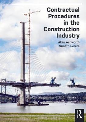 Contractual Procedures in the Construction Industry - Allan Ashworth,Srinath Perera - cover