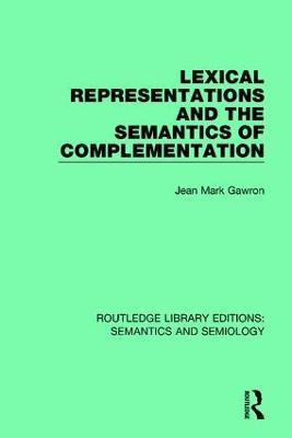 Lexical Representations and the Semantics of Complementation - Jean Mark Gawron - cover