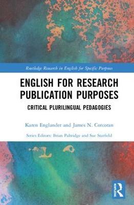 English for Research Publication Purposes: Critical Plurilingual Pedagogies - Karen Englander,James Corcoran - cover