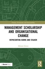 Management Scholarship and Organisational Change: Representing Burns and Stalker