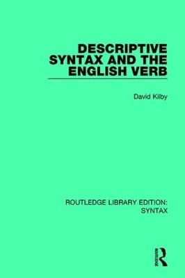 Descriptive Syntax and the English Verb - David Kilby - cover