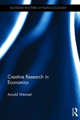Creative Research in Economics - Arnold Wentzel - cover