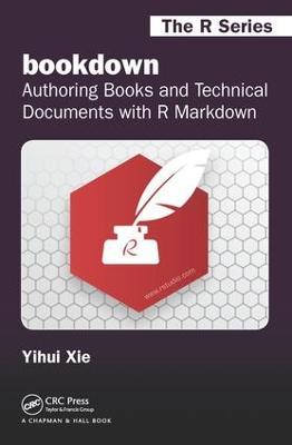 bookdown: Authoring Books and Technical Documents with R Markdown - Yihui Xie - cover