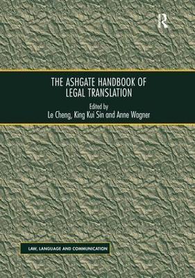The Ashgate Handbook of Legal Translation - Le Cheng,King Kui Sin - cover