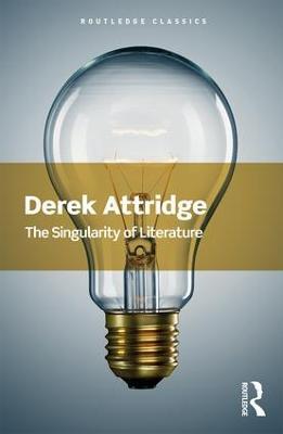The Singularity of Literature - Derek Attridge - cover