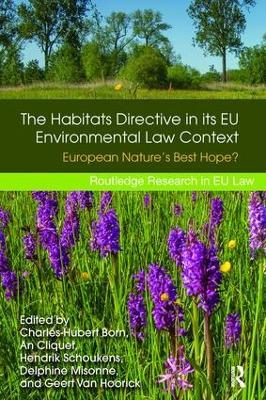 The Habitats Directive in its EU Environmental Law Context: European Nature’s Best Hope? - cover