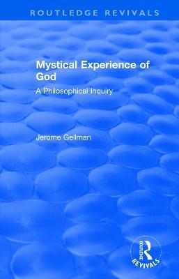 Mystical Experience of God: A Philosophical Inquiry - Jerome Gellman - cover