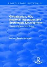 Globalisation, FDI, Regional Integration and Sustainable Development: Theory, Evidence and Policy