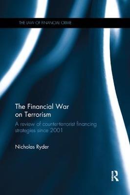 The Financial War on Terrorism: A Review of Counter-Terrorist Financing Strategies Since 2001 - Nicholas Ryder - cover