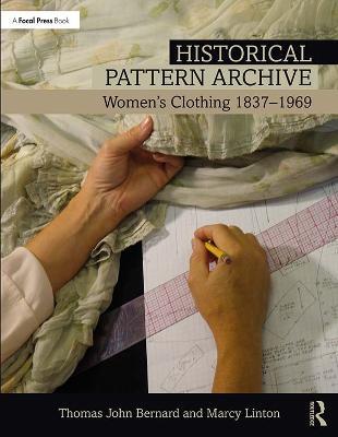 Historical Pattern Archive: Women’s Clothing 1837-1969 - Thomas John Bernard,Marcy Linton - cover