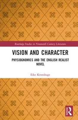 Vision and Character: Physiognomics and the English Realist Novel - Eike Kronshage - cover
