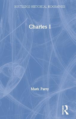 Charles I - Mark Parry - cover