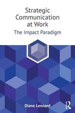 Strategic Communication at Work: The Impact Paradigm