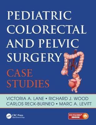 Pediatric Colorectal and Pelvic Surgery: Case Studies - Victoria Lane,Richard Wood,Carlos Reck - cover