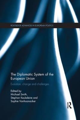 The Diplomatic System of the European Union: Evolution, change and challenges - cover