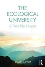 The Ecological University: A Feasible Utopia