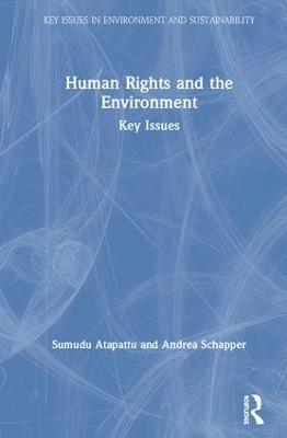 Human Rights and the Environment: Key Issues - Sumudu Atapattu,Andrea Schapper - cover