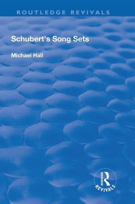 Schubert's Song Sets - Michael Hall - cover