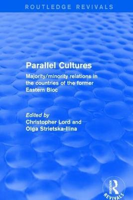 Revival: Parallel Cultures (2001): Majority/Minority Relations in the Countries of the Former Eastern Bloc - Christopher Lord,Olga Strietska-Ilina - cover