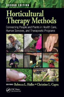 Horticultural Therapy Methods: Connecting People and Plants in Health Care, Human Services, and Therapeutic Programs, Second Edition - cover
