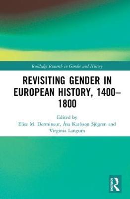 Revisiting Gender in European History, 1400–1800 - cover
