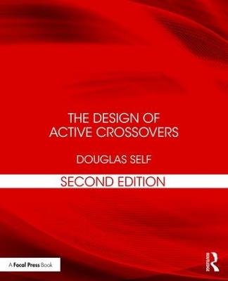 The Design of Active Crossovers - Douglas Self - cover