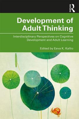 Development of Adult Thinking: Interdisciplinary Perspectives on Cognitive Development and Adult Learning - cover
