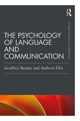 The Psychology of Language and Communication - Geoffrey Beattie,Andrew W Ellis - cover