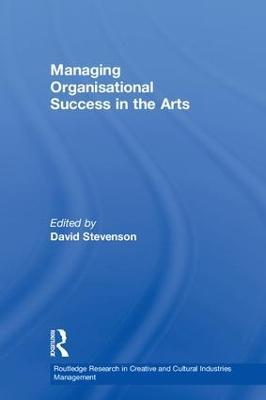 Managing Organisational Success in the Arts - cover