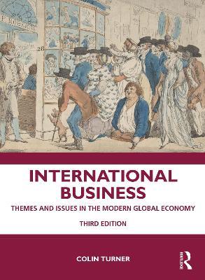 International Business: Themes and Issues in the Modern Global Economy - Colin Turner - cover