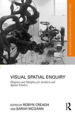 Visual Spatial Enquiry: Diagrams and Metaphors for Architects and Spatial Thinkers - cover