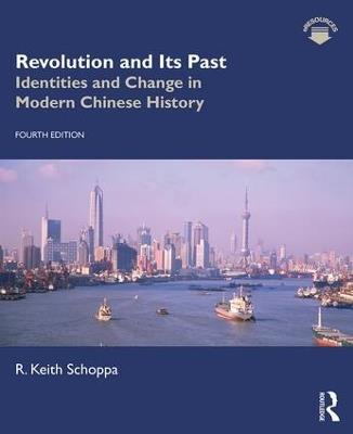 Revolution and Its Past: Identities and Change in Modern Chinese History - R. Keith Schoppa - cover