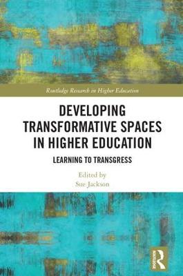 Developing Transformative Spaces in Higher Education: Learning to Transgress - cover