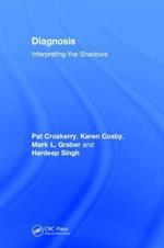 Diagnosis: Interpreting the Shadows