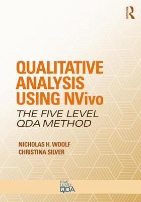 Qualitative Analysis Using NVivo: The Five-Level QDA® Method - Nicholas H. Woolf,Christina Silver - cover