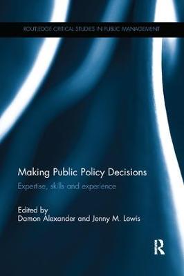 Making Public Policy Decisions: Expertise, skills and experience - cover