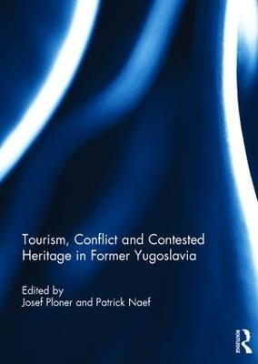 Tourism, Conflict and Contested Heritage in Former Yugoslavia - cover