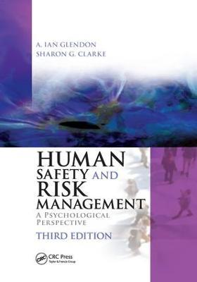 Human Safety and Risk Management: A Psychological Perspective, Third Edition - A. Ian Glendon,Sharon Clarke - cover