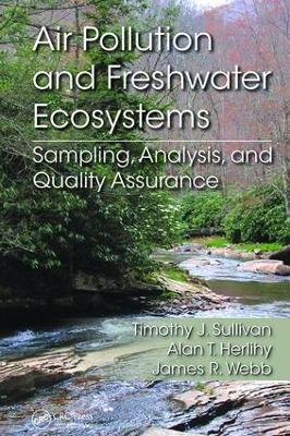 Air Pollution and Freshwater Ecosystems: Sampling, Analysis, and Quality Assurance - Timothy J Sullivan,Alan T. Herlihy,James R. Webb - cover